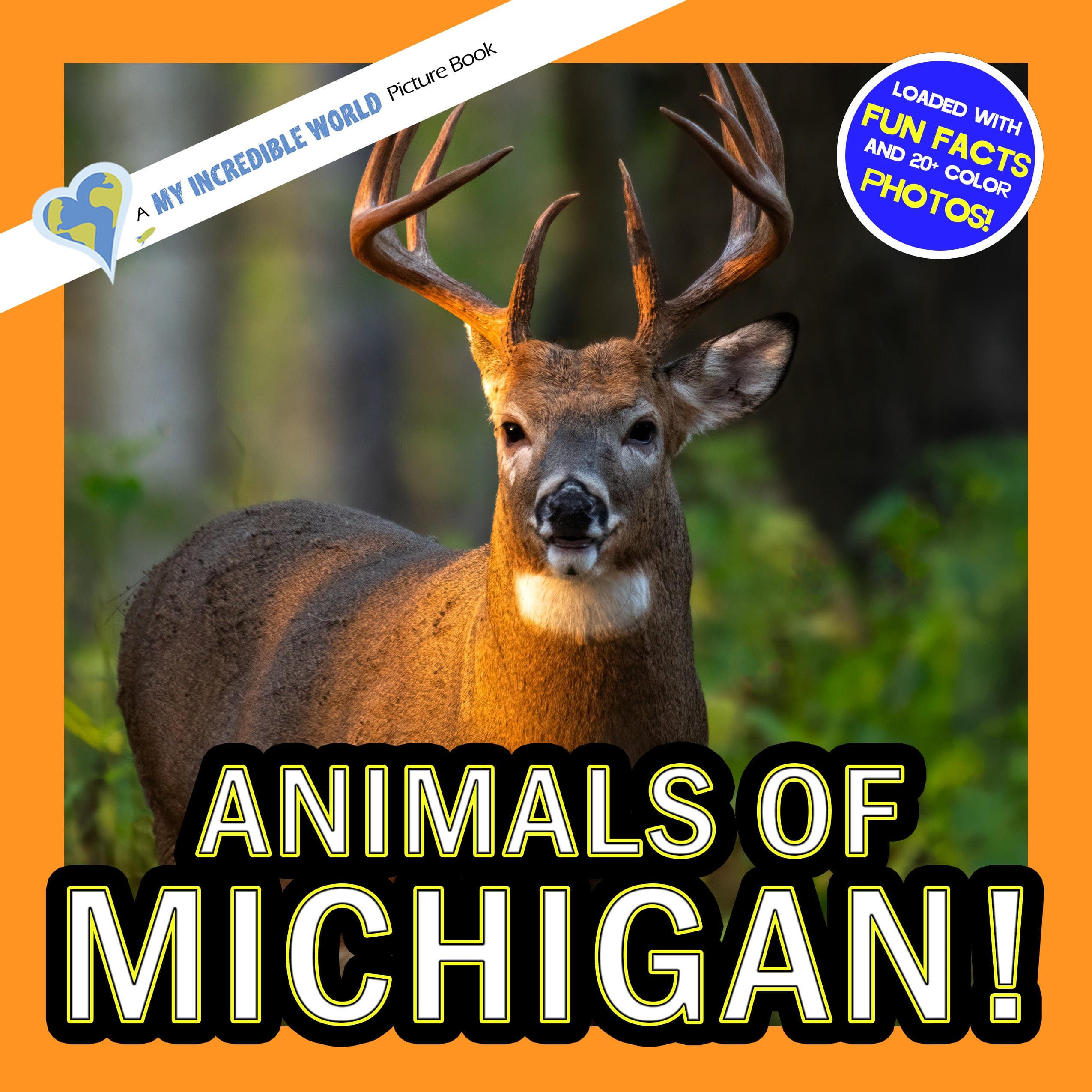 Animals of Michigan! A My Incredible World Picture Book for Children